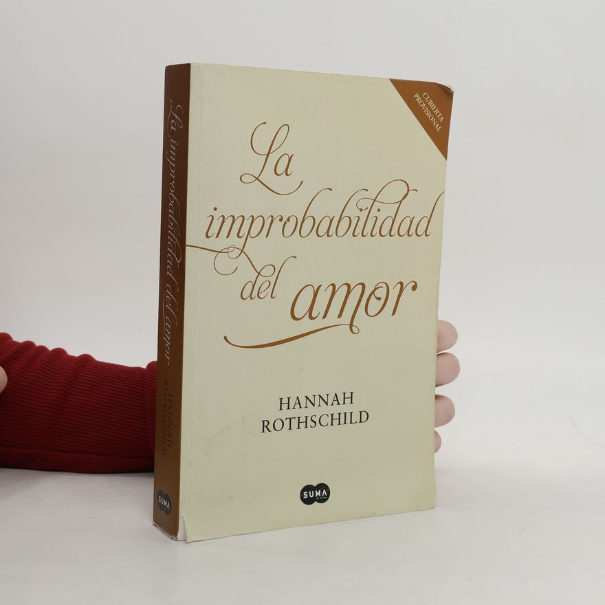 Hannah Rothschild La improbabilidad del amor