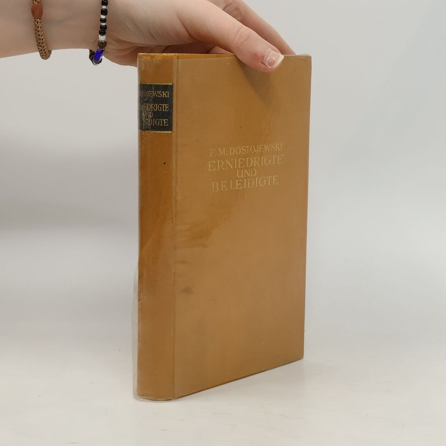 Fjodor Michailowitsch Dostojewski Erniedrigte und Beleidigte