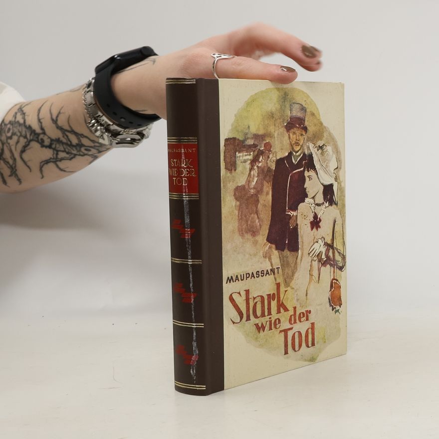 Guy de Maupassant Stark wie der Tod
