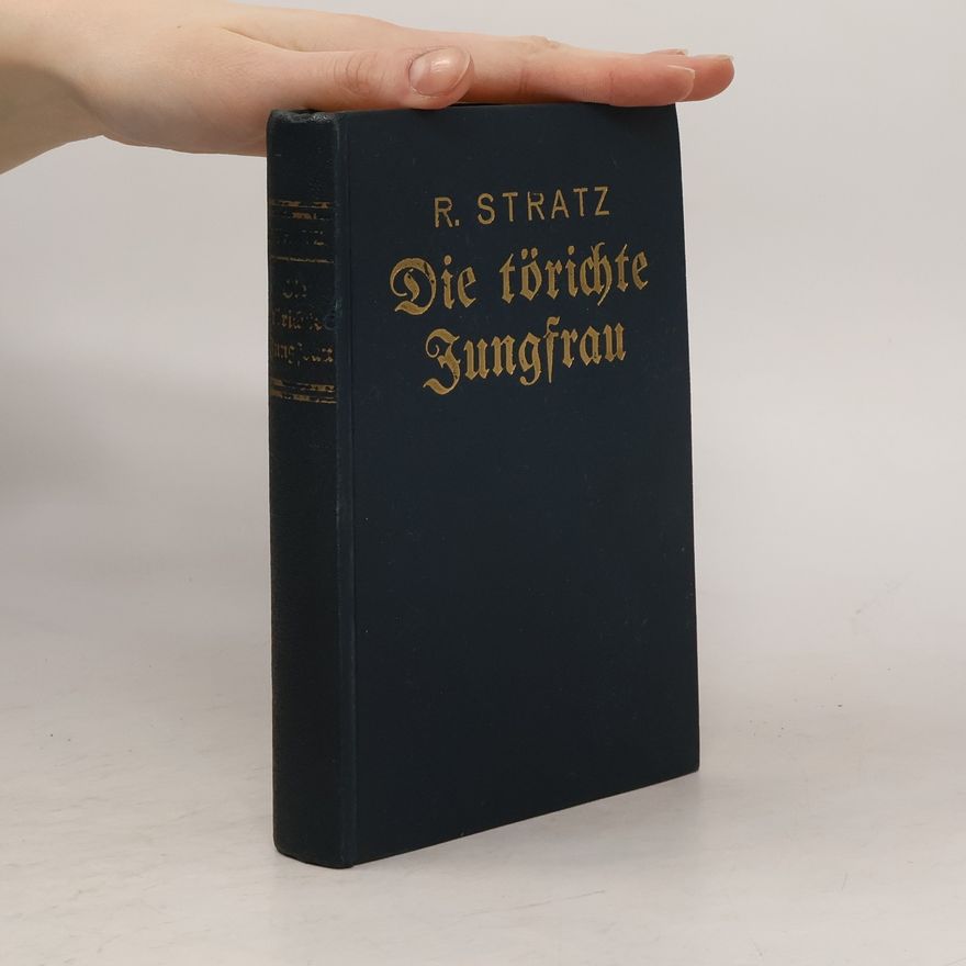 Rudolph Stratz Die törichte Jungfrau
