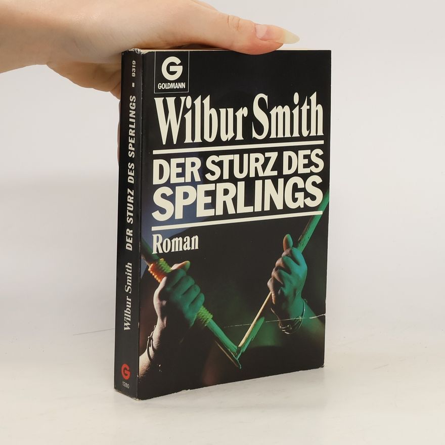 Wilbur Smith Der Sturz des Sperlings. Roman.