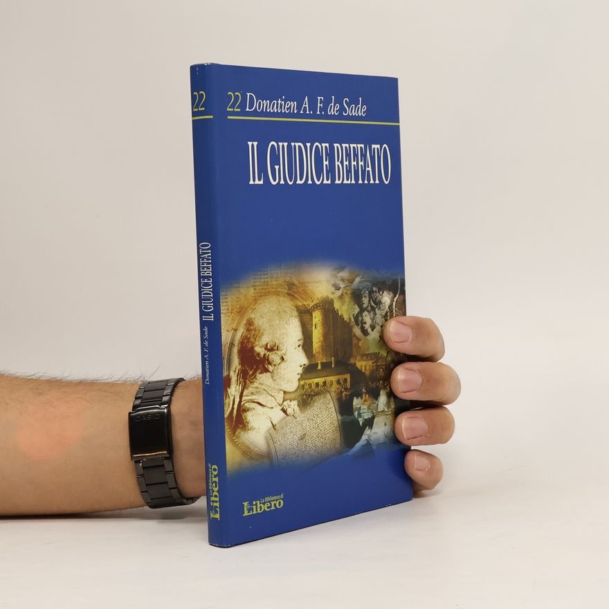 Donatien Alphonse François marquis de Sade Il Giudice Beffato
