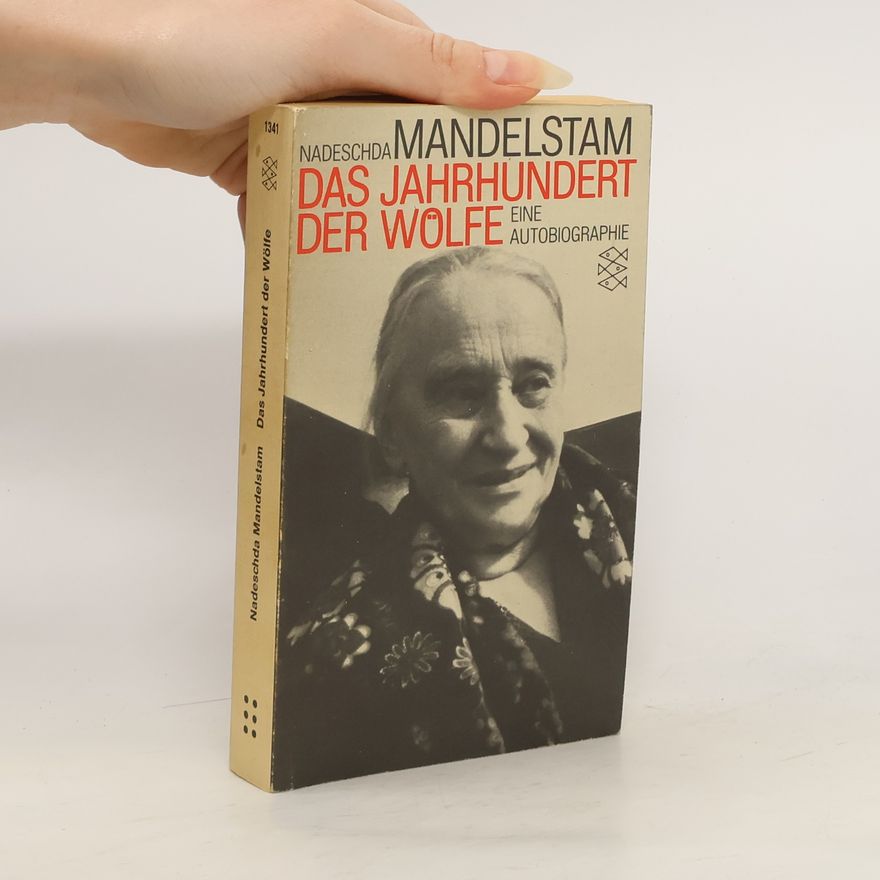Nadezhda Mandelstam Das Jahrhundert der Wölfe