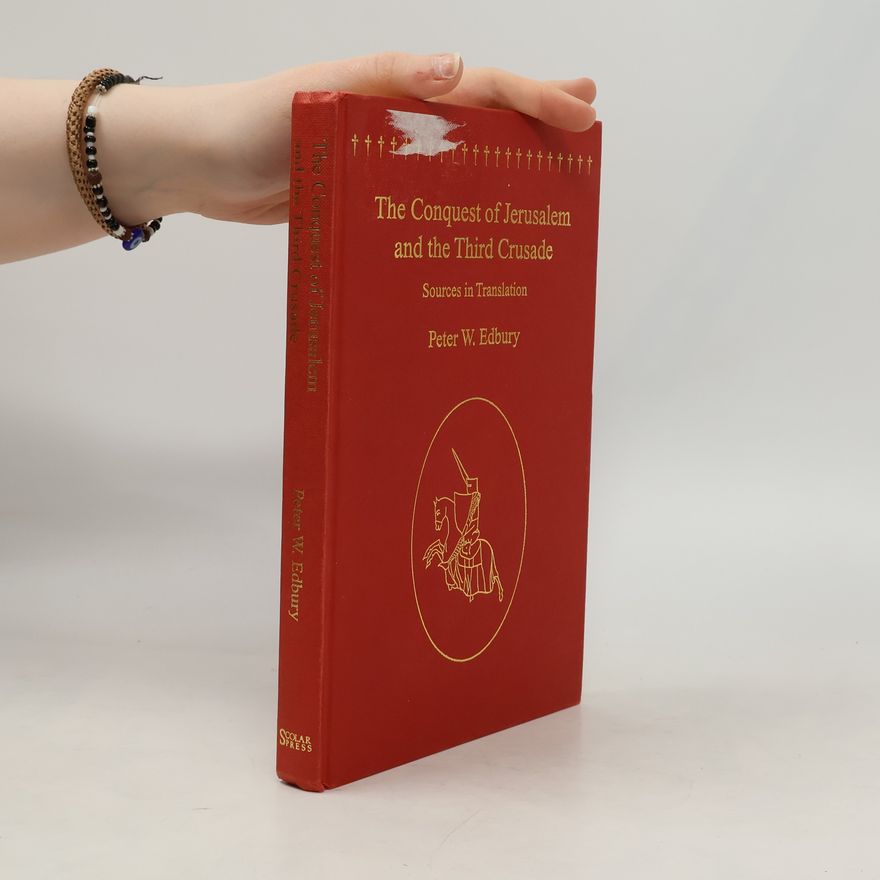 Peter W. Edbury The Conquest of Jerusalem and the Third Crusade