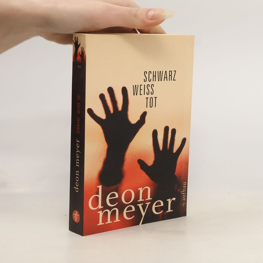 Deon Meyer Schwarz. Weiß. Tot.