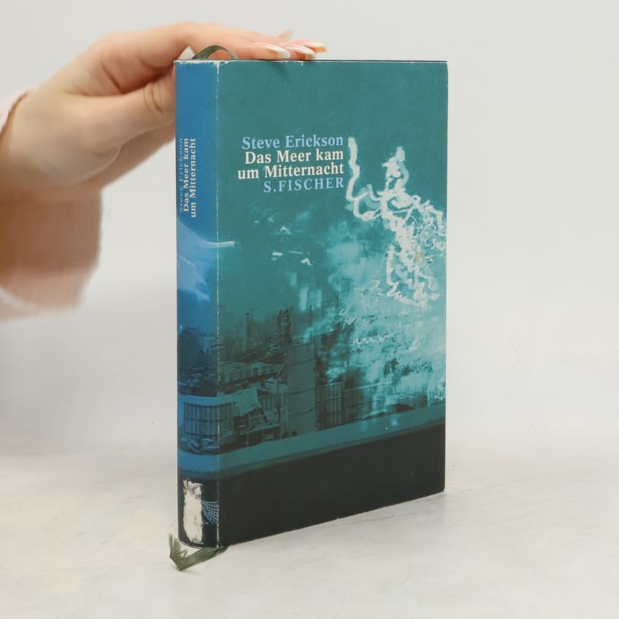 Steve Erickson Das Meer kam um Mitternacht. Roman. Aus d. Amerikan. v. Peter Robert