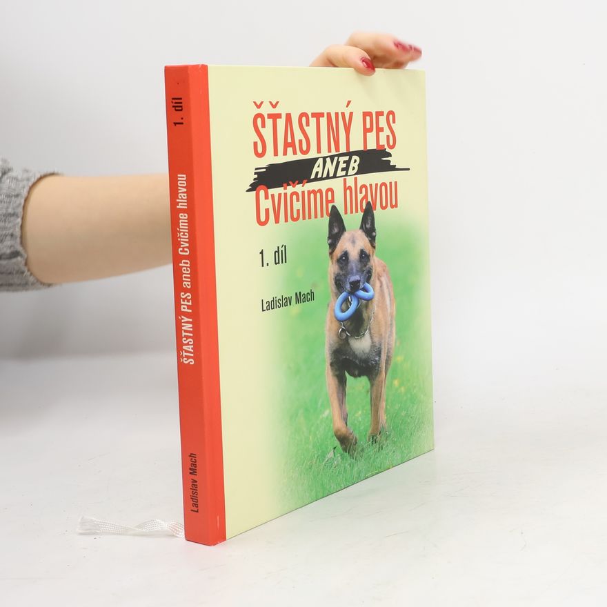 Ladislav Mach Šťastný pes, aneb, Cvičíme hlavou I.