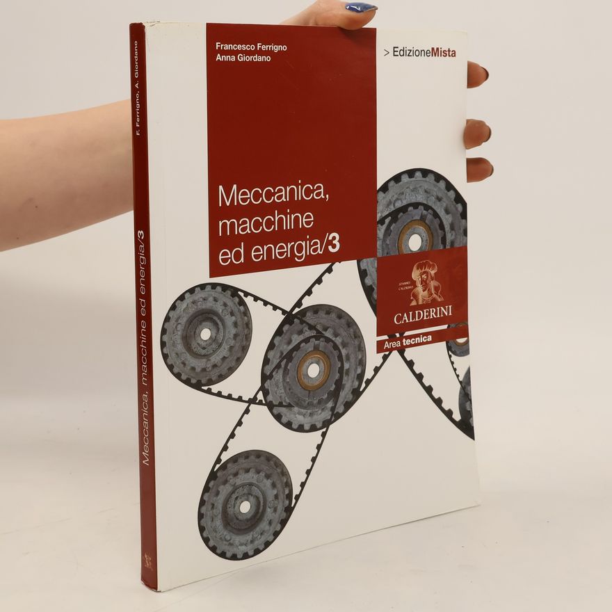 Anna Giordano Meccanica. Macchine ed energia. Per le Scuole superiori. Con espansione online