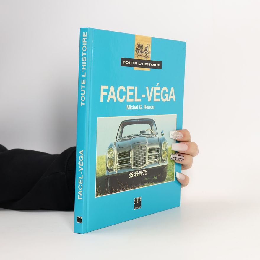 Michel G. Renou Toute l'Histoire Facel-Véga