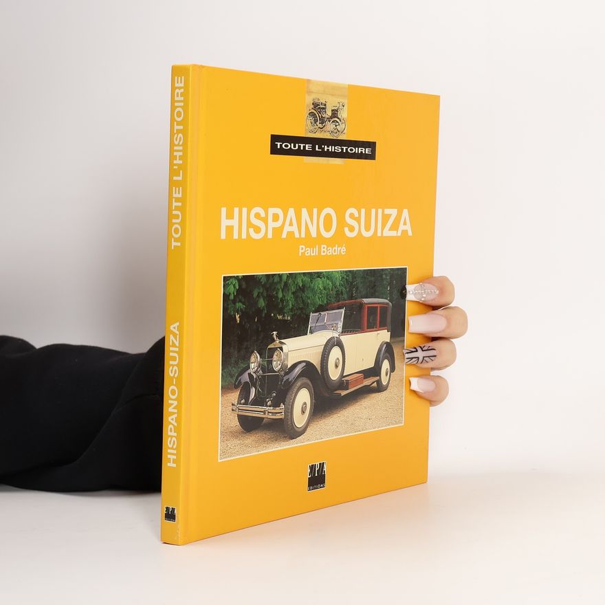 Paul Badré Toute l'histoire Hispano Suiza