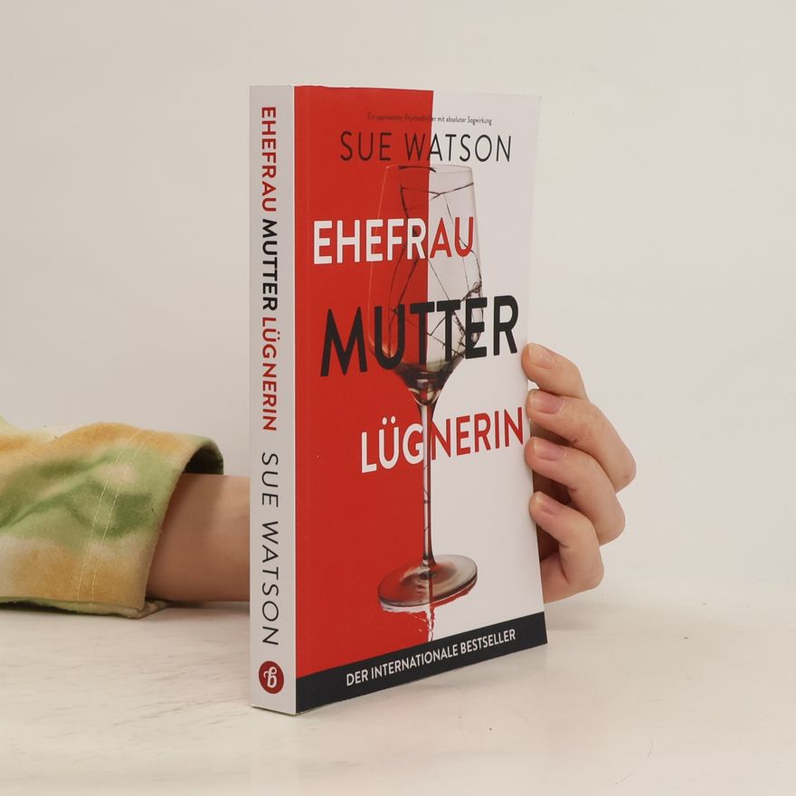 Sue Watson Ehefrau, Mutter, Lügnerin