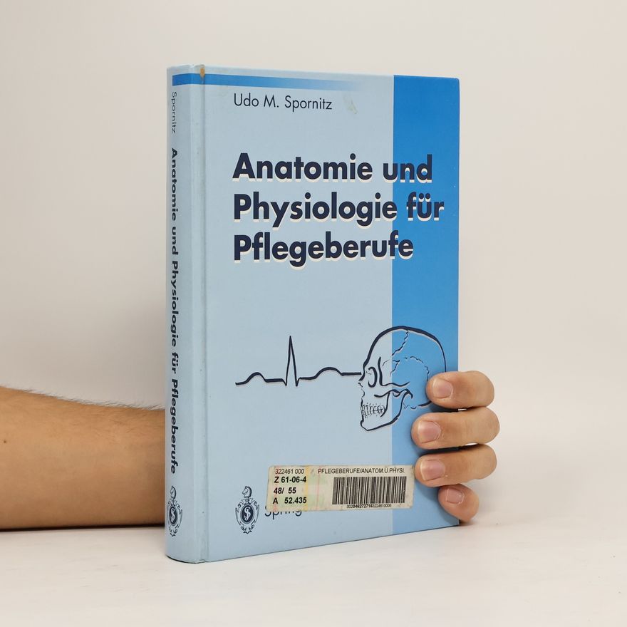 Udo M. Spornitz Anatomie und Physiologie für Pflegeberufe