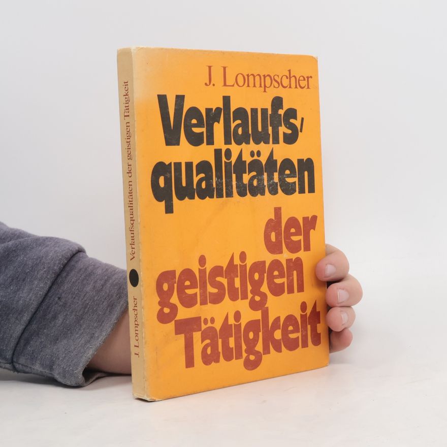 Joachim Lompscher Verlaufsqualitäten der geistigen Tätigkeit
