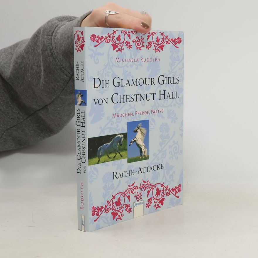 Michaela Rudolph Die Glamour Girls von Chestnut Hall - Mädchen, Pferde, Partys (4) Rache-Attacke