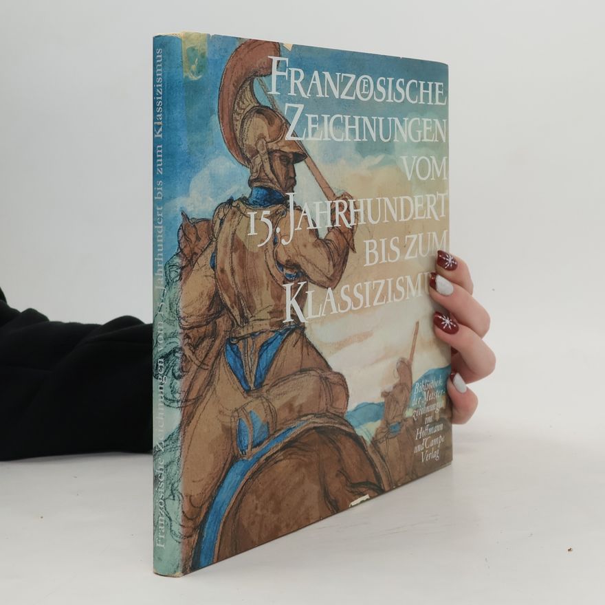 Autorenkollektiv Französische Zeichnungen vom 15. Jahrhundert bis zum Klassizismus