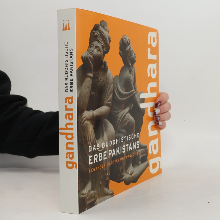 Christian Luczanits Gandhara: Das buddhistische Erbe Pakistans