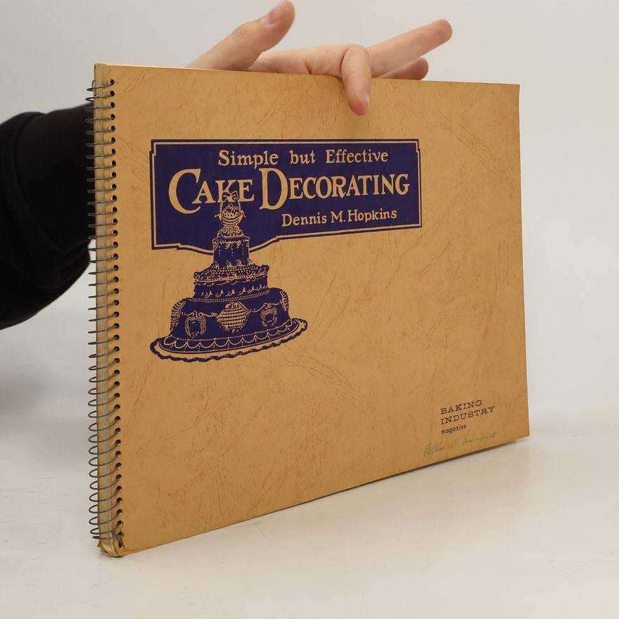 Dennis M. Hopkins Simple but Effective Cake Decorating