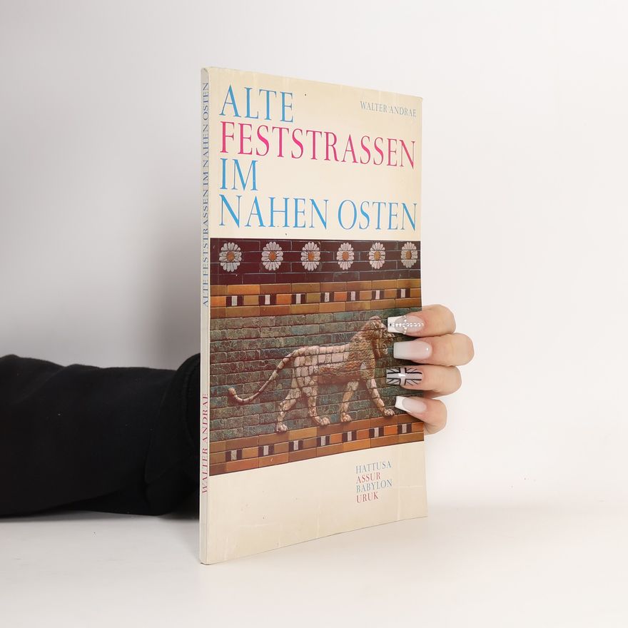 Walter Andrae Alte Feststrassen im Nahen Osten
