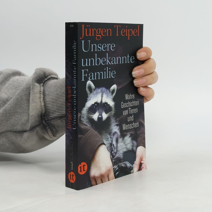 Jürgen Teipel Unsere unbekannte Familie