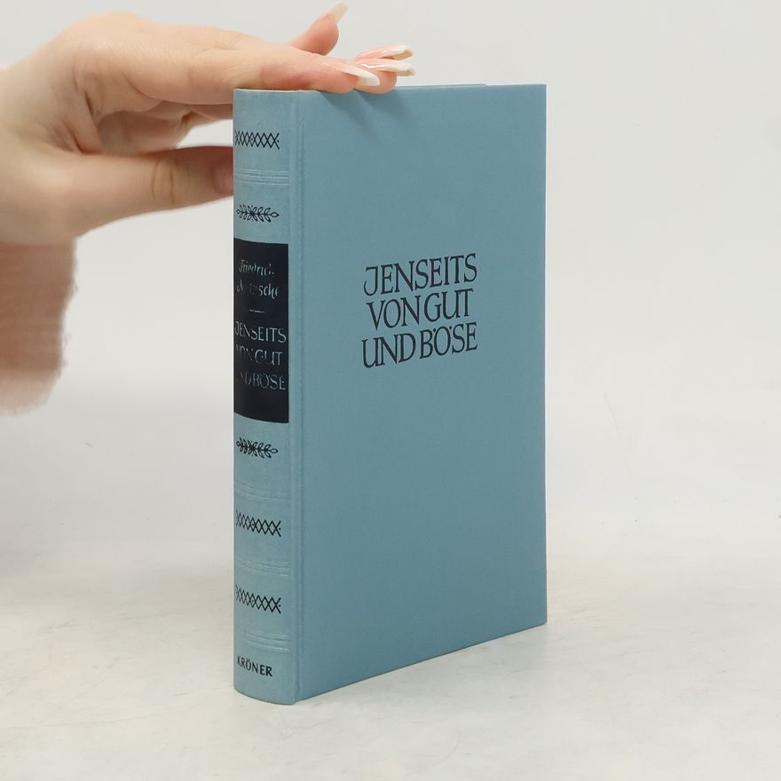 Friedrich Nietzsche Jenseits von Gut und Böse