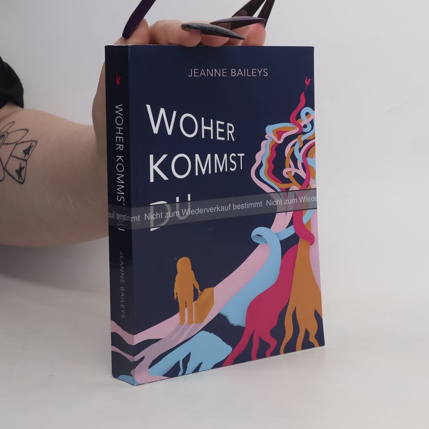 Jeanne Baileys Woher kommst du
