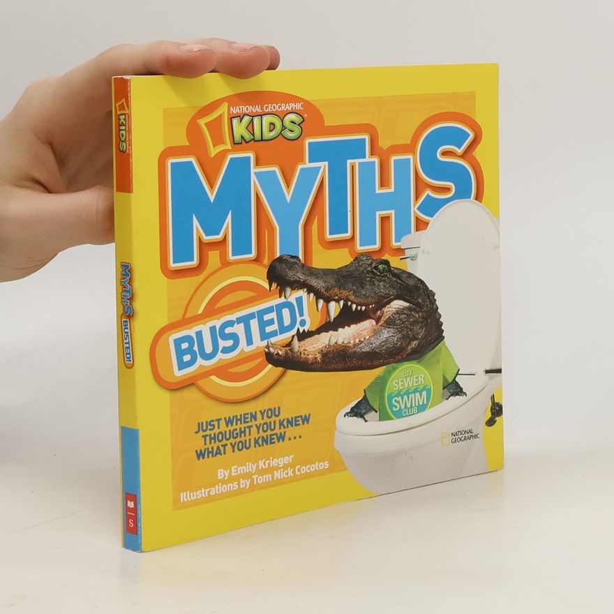 Emily Krieger National Geographic Kids: Myths Busted!