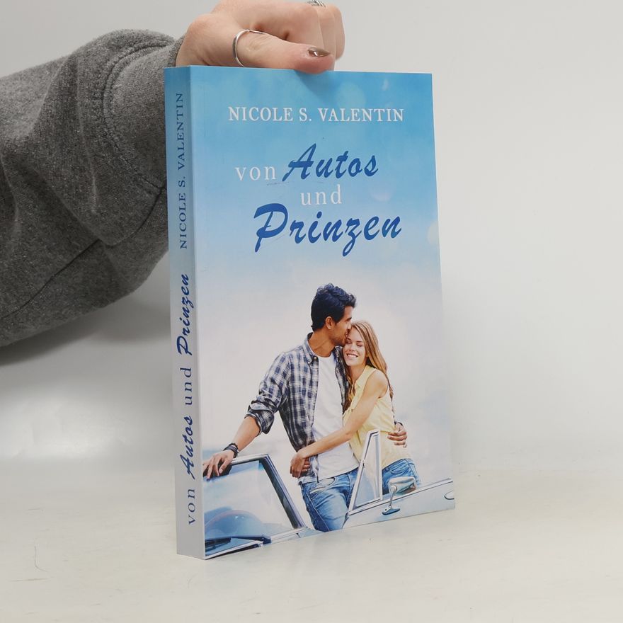 Nicole S. Valentin Von Autos und Prinzen