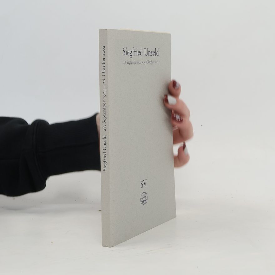 Autorenkollektiv Siegfried Unseld. 28. September 1924-26. Oktober 2002