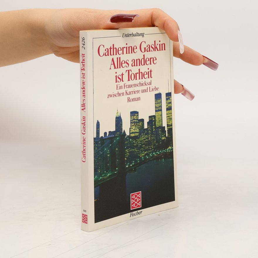 Catherine Gaskin Alles andere ist Torheit