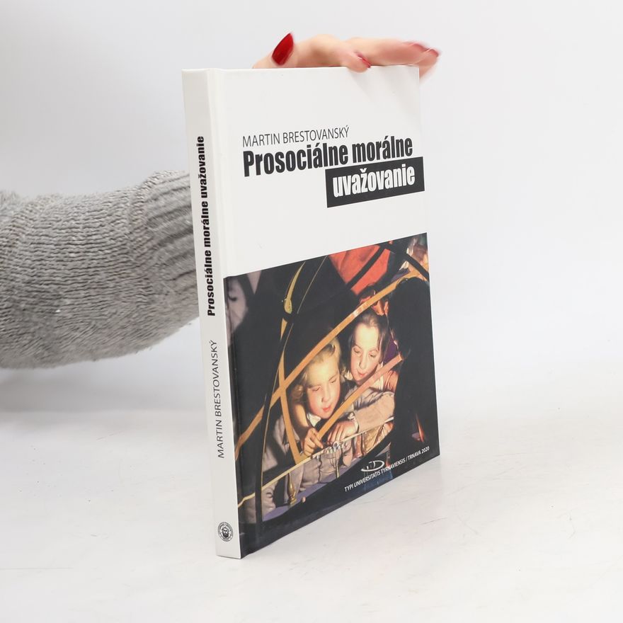 Martin Brestovanský Prosociálne morálne uvažovanie