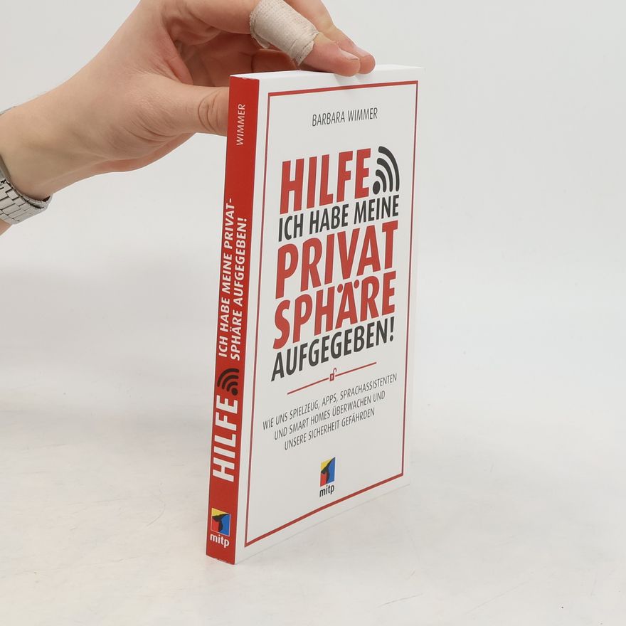 Barbara Wimmer Hilfe, ich habe meine Privatsphäre aufgegeben!
