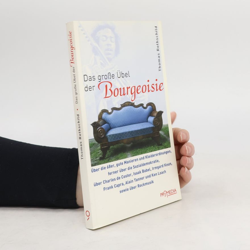 Thomas Rothschild Das große Übel der Bourgeoisie