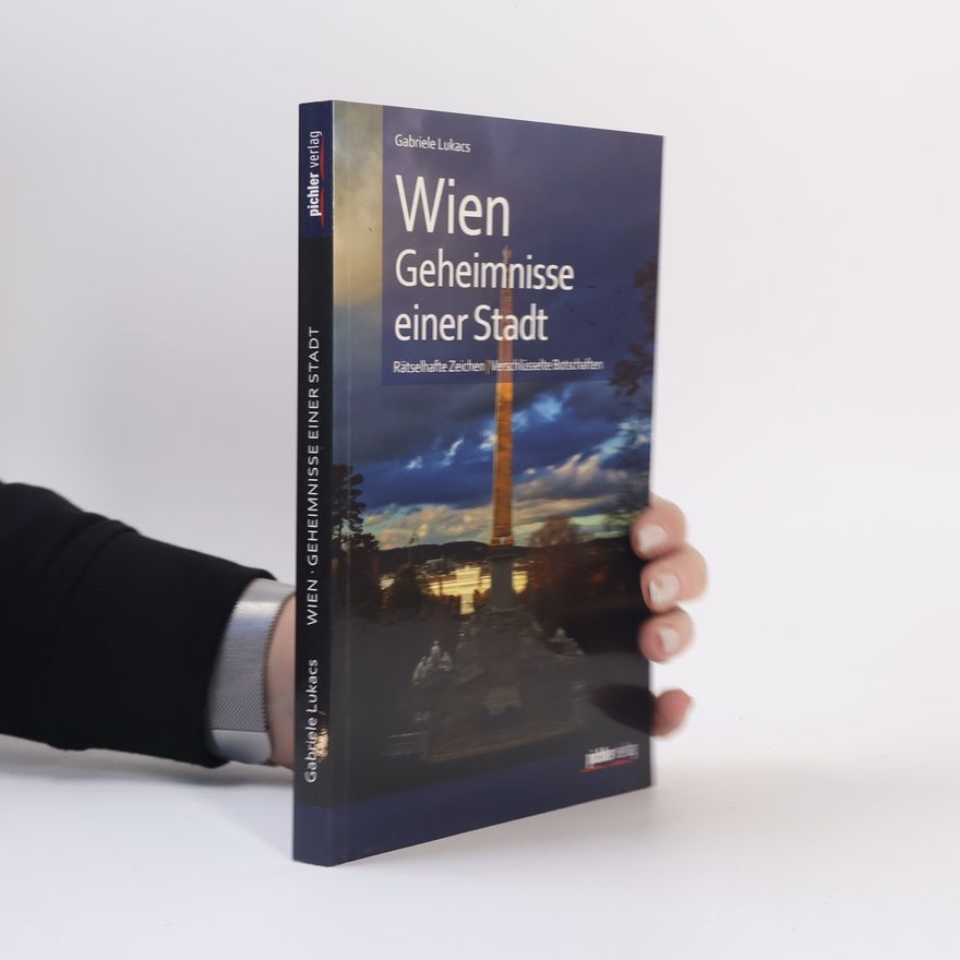 Gabriele Lukacs Wien - Geheimnisse einer Stadt