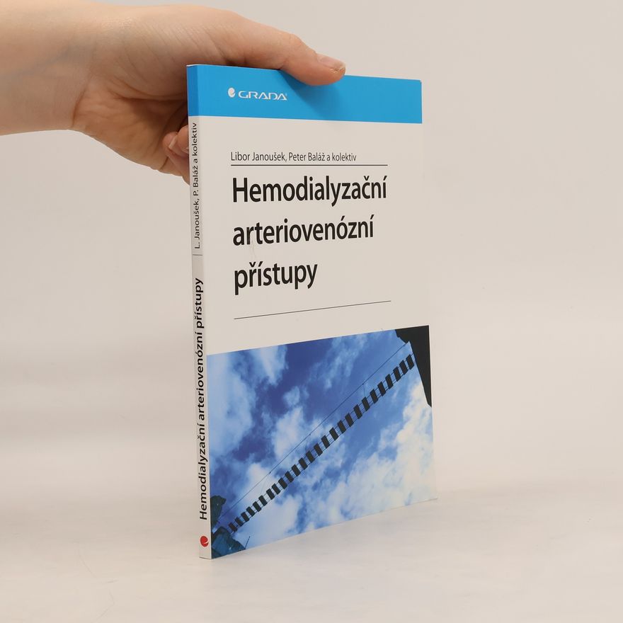 Libor Janoušek Hemodialyzační arteriovenózní přístupy