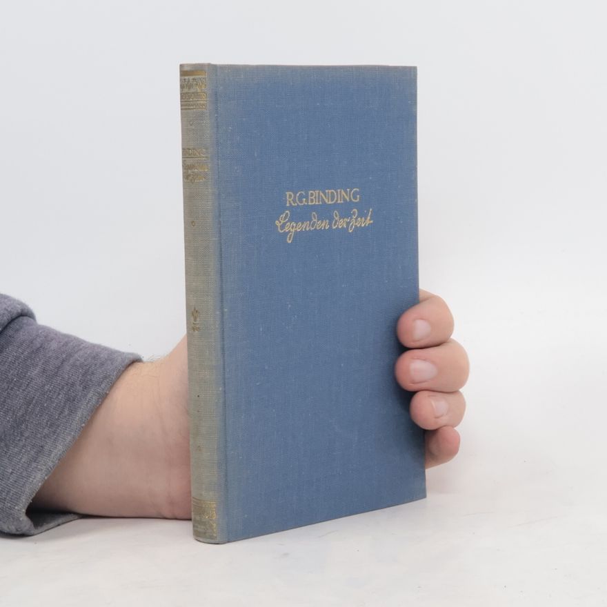 R. G. Binding Legenden der Zeit
