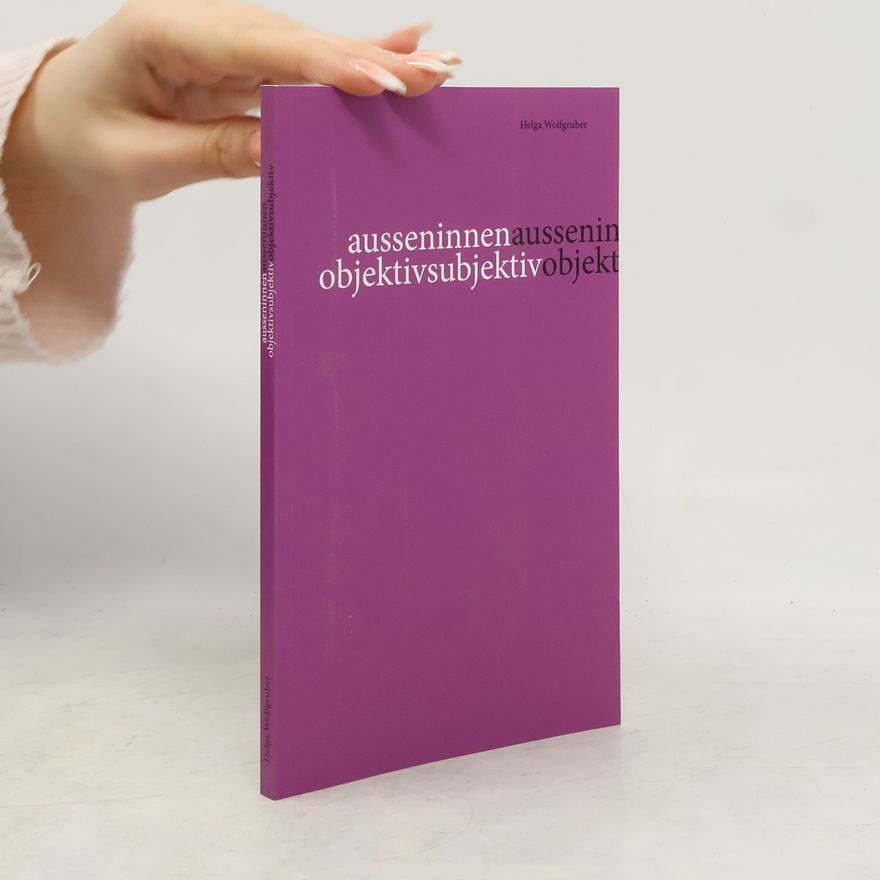 Helga Wolfgruber Ausseninnen objektivsubjektiv
