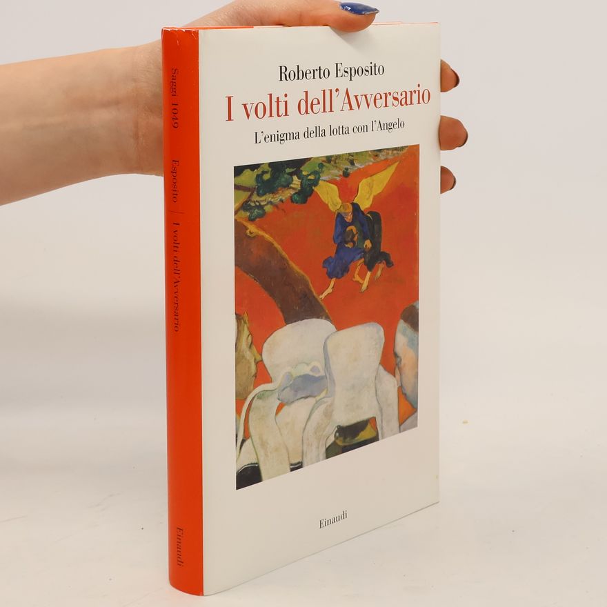Roberto Esposito Saggi - 1049: I volti dell'Avversario. L'enigma della lotta con l'Angelo