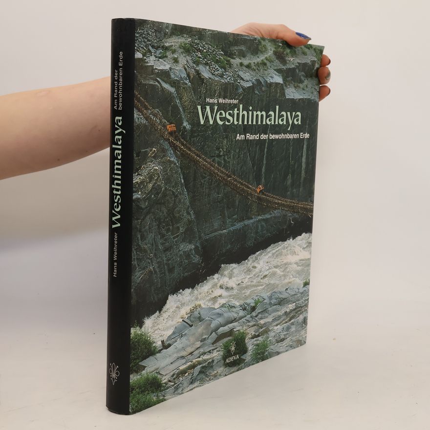Hans Weihreter Westhimalaya. Am Rand der bewohnbaren Erde.