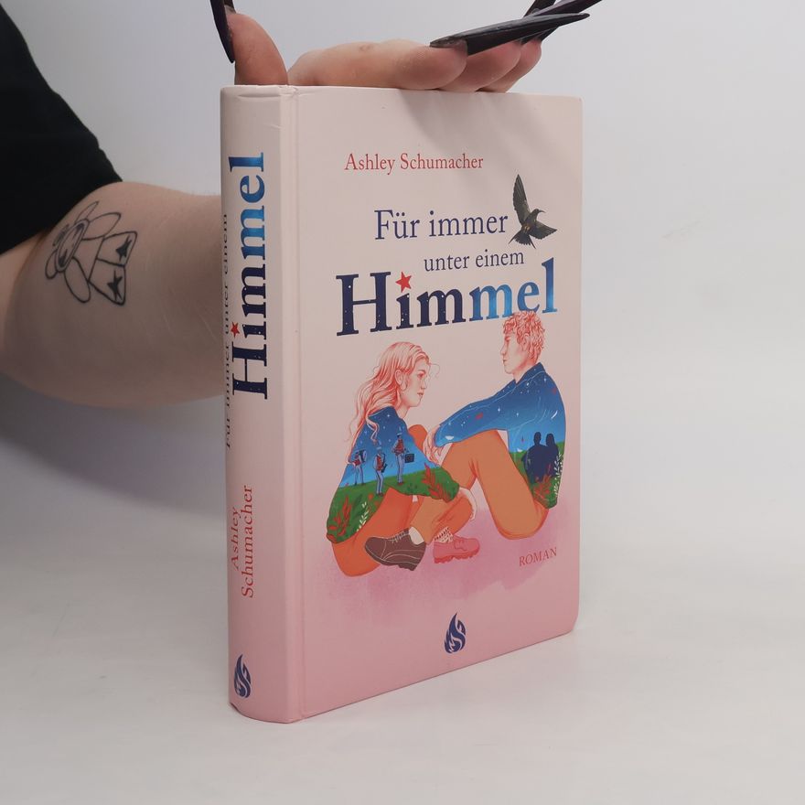 Ashley Schumacher Für immer unter einem Himmel
