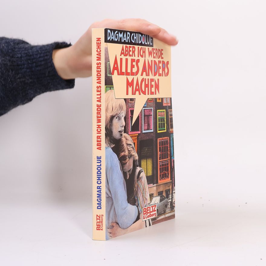 Dagmar Chidolue Aber ich werde alles anders machen