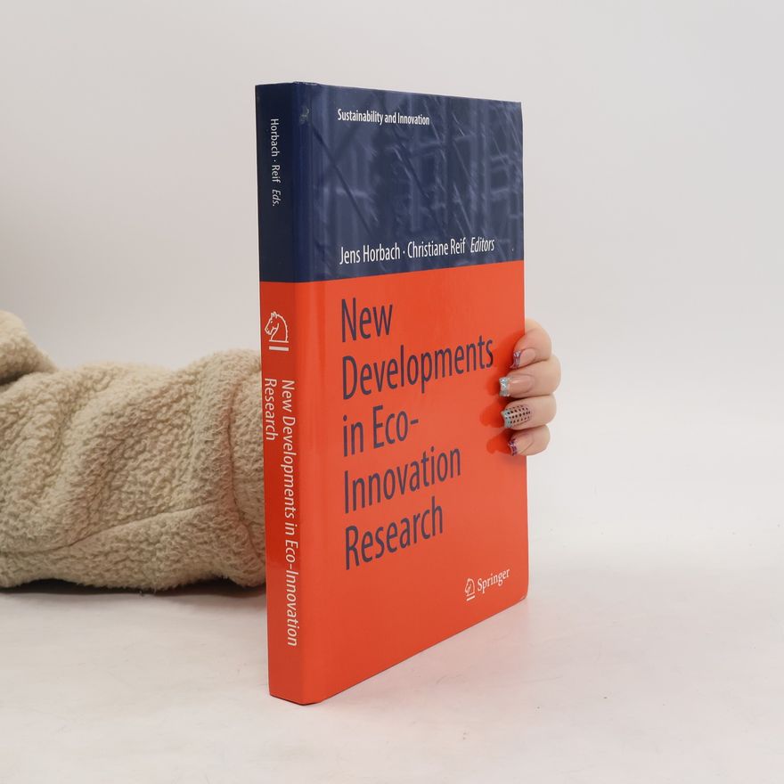 Christiane Reif Sustainability and Innovation: New Developments in Eco-Innovation Research