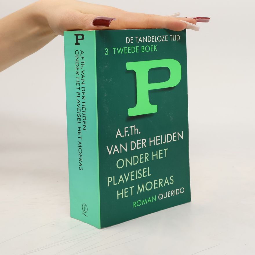 Adrianus Franciscus Theodorus van der Heijden De tandeloze tijd - 3: Onder het plaveisel het moeras - Nieuw omslag / druk 3