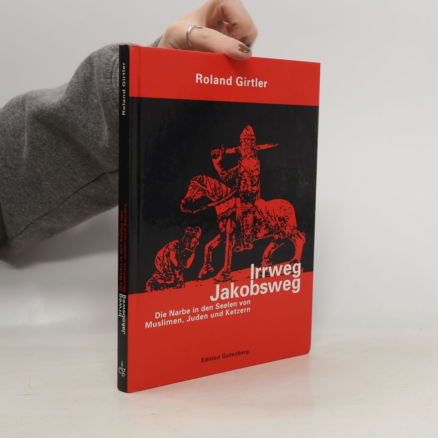 Roland Girtler Irrweg Jakobsweg