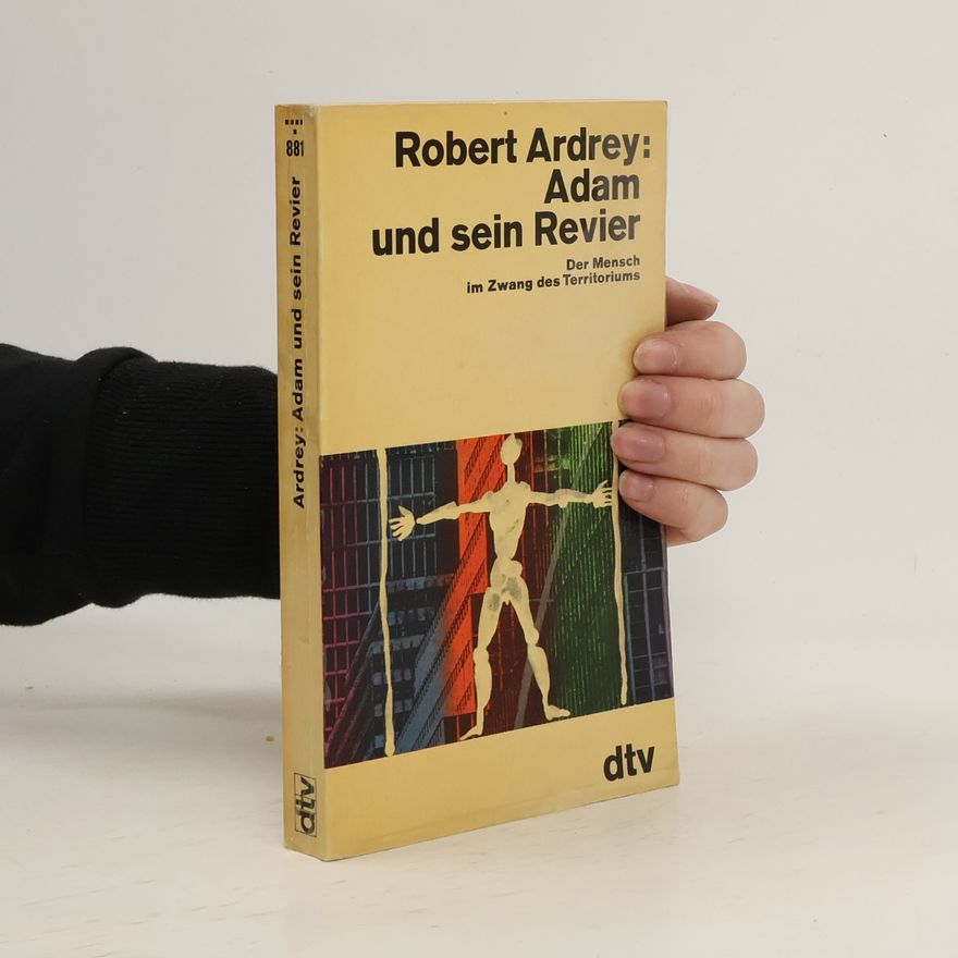 Robert Ardrey Adam und sein Revier