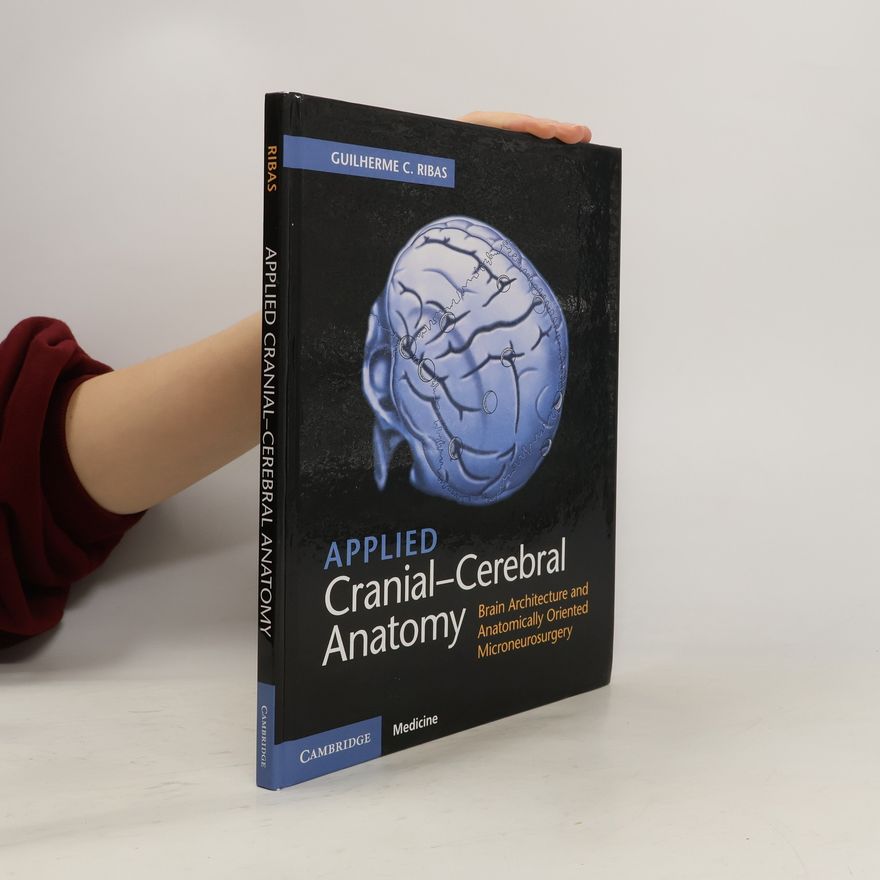 Guilherme Carvalhal Ribas Applied Cranial-Cerebral Anatomy