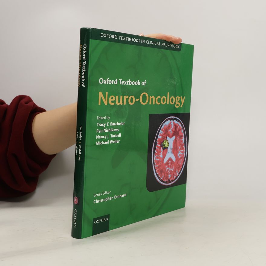 Nancy J. Tarbell Oxford Textbooks in Clinical Neurology: Oxford Textbook of Neuro-Oncology