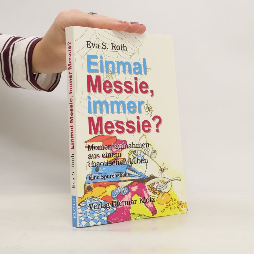 Eva S. Roth Einmal Messie, immer Messie?