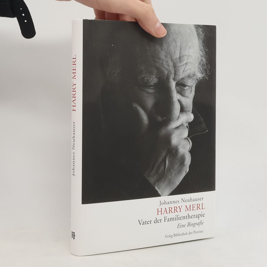 Johannes Neuhauser Harry Merl - Vater der Familientherapie
