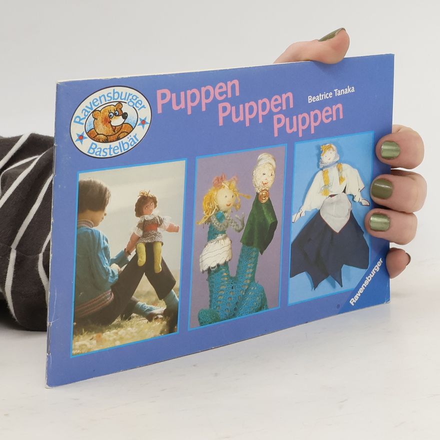 Béatrice Tanaka Puppen, Puppen, Puppen