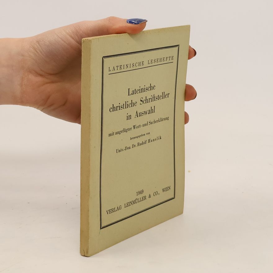 Rudolf Hanslik Lateinische christliche Schriftsteller in Auswahl